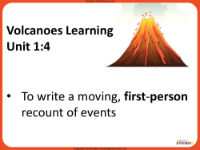 Volcanoes - Unit 4 - Write a First Person Recount PowerPoint