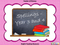 Spellings Year 3 and 4 - PowerPoint