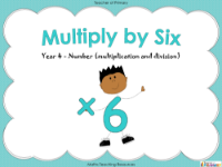 Multiply by Six - PowerPoint
