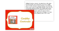 3. Grubby Gertrude