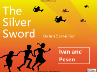 The Silver Sword - Lesson 9 - Ivan and Posen PowerPoint