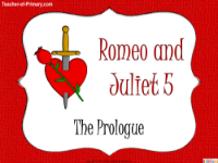 Romeo & Juliet Lesson 5: The Prologue - PowerPoint