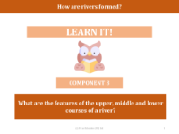 What are the features of the upper, middle and lower courses of a river?  - Presentation