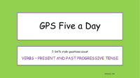 Past and Present Progressive Tense SATs Style Questions