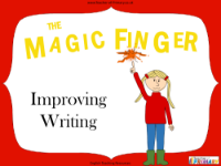 The Magic Finger - Lesson 6: Improving Writing - PowerPoint