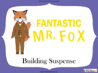 Fantastic Mr Fox - Lesson 9 - Building Suspense PowerPoint